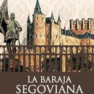 La Baraja Segoviana Segovia Historia Arte Gastronomia Edicion Especial 11